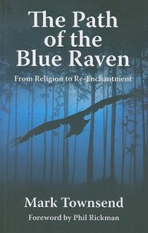 The Path Of The Blue Raven - Mark Townsend