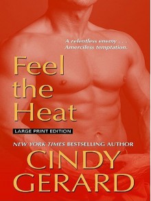 Feel the Heat (Black Ops, #4) - Cindy Gerard