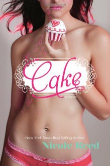 Cake - Nicole Reed