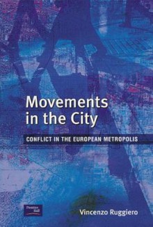 Movements in the City: Conflict in the European Metropolis - Vincenzo Ruggiero