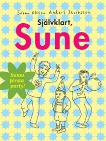 Självklart, Sune - Sören Olsson, Anders Jacobsson