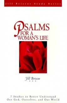 Psalms for a Woman's Life (Jill Briscoe) - Jill Briscoe