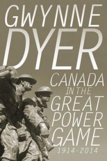 A Century of Canada at War: Making Choices, Taking Sides - Thomas J. Misa, Gwynne Dyer