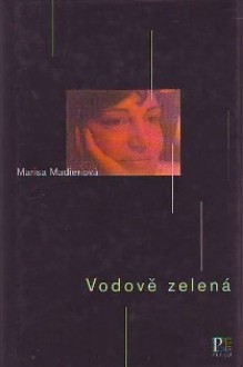 Vodově zelená - Marisa Madieri, Kateřina Vinšová