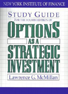 Study Guide for the Fourth Edition of Options as a Strategic Investment - Lawrence G. McMillan