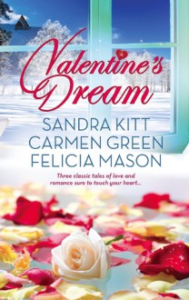 Valentine's Dream: Love Changes EverythingSweet SensationMade in Heaven - Sandra Kitt,Carmen Green,Felicia Mason