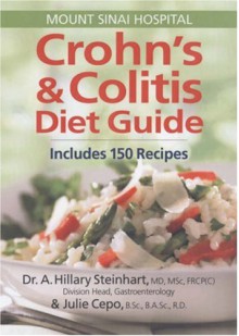 Crohn's & Colitis Diet Guide: Includes 150 Recipes - A. Hillary Steinhart