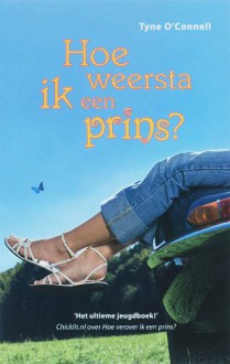 Hoe weersta ik een prins? (The Calypso Chronicles, Book 3) - Tyne O'Connell, Karin Breuker