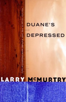 Duane's Depressed - Larry McMurtry