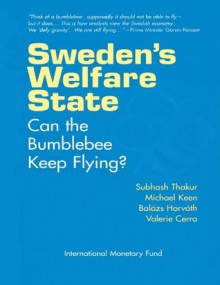 Sweden's Welfare State: Can the Bumblebee Keep Flying? - Subhash Madhav Thakur, Valerie Cerra, Balazs Horvath, Michael Keen