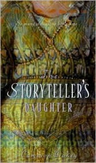 The Storyteller's Daughter - Anonymous, Cameron Dokey