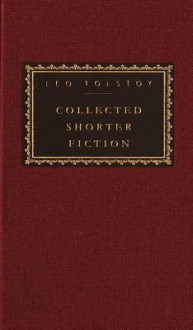 Collected Shorter Fiction, vol. 2: Volume II - Leo Tolstoy