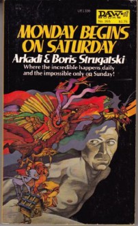 Monday Begins on Saturday - Arkady Strugatsky, Boris Strugatsky, Leonid Renen