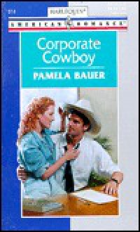 Corporate Cowboy - Pamela Bauer