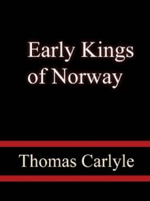 Early Kings of Norway - Thomas Carlyle