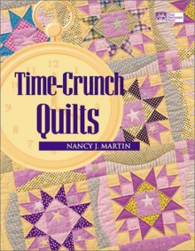 Time-Crunch Quilts "Print on Demand Edition" [With CDROM] - Nancy J. Martin