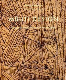 Mbuti Design: Paintings by Pygmy Women of the Ituri Forest - Georges Meurant, Robert Farris Thompson