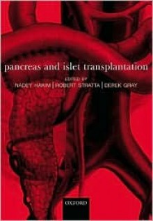 Pancreas and Islet Transplantation - Nadey Hakim, Derek Gray, Robert Stratta