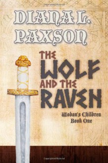 The Wolf and the Raven - Diana L Paxson