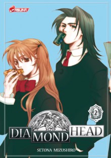 Diamond Head, Tome 2 - Setona Mizushiro