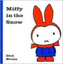 Miffy in the Snow - Dick Bruna