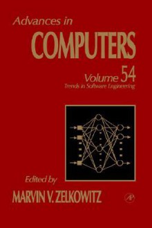 Advances in Computers, Volume 54: Trends in Software Engineering - Marvin V. Zelkowitz