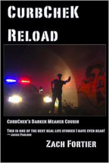 Curbchek-Reload : Curbchek's Darker Meaner Cousin - Zach Fortier, Wendy Reis