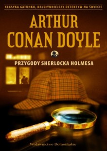 Przygody Sherlocka Holmesa - Arthur Conan Doyle