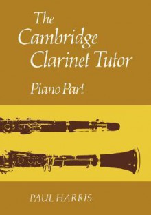 The Cambridge Clarinet Tutor - Paul Harris