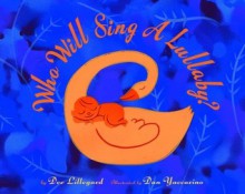 Who Will Sing a Lullaby? - Dee Lillegard