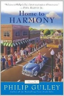 Home to Harmony: A Harmony Novel - Philip Gulley