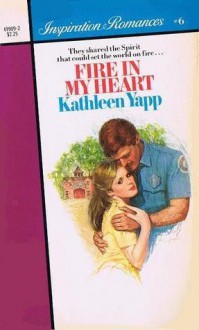 Fire in My Heart - Kathleen Yapp