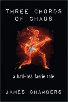 Three Chords of Chaos - James Chambers