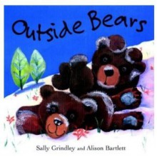 Outside Bears - Sally Grindley, Alison Barlett