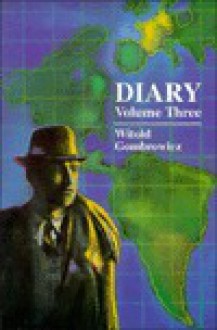 Diary Volume 3 - Witold Gombrowicz, Jan Kott, Lillian Vallee