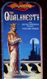 The Qualinesti (Dragonlance: Elven Nations Trilogy: Volume Three) - Paul B. Thompson;Tonya C. Cook