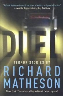 Duel: Terror Stories by Richard Matheson - Ray Bradbury, Richard Matheson