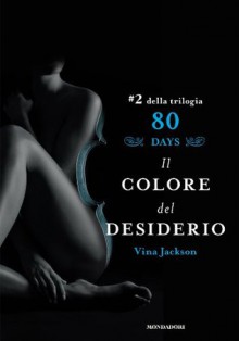 Eighty Days: Il colore del desiderio: 2 (Omnibus) (Italian Edition) - Vina Jackson, E. Banfi