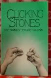 Clicking Stones - Nancy Tyler Glenn