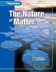 Glencoe Science: The Nature of Matter, Student Edition - Glencoe McGraw-Hill