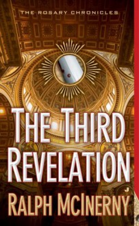 The Third Revelation: The Rosary Chronicles - Ralph McInerny