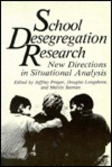 School Desegregation Research: New Directions in Situational Analysis - Douglas Longshore