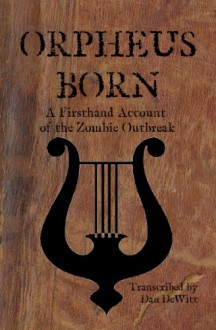 Orpheus Born - Dan DeWitt