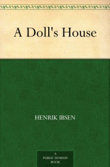 A Doll's House - Henrik Ibsen