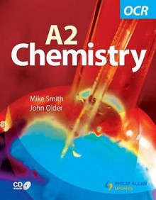 Chemistry: Ocr A2 (Ocr A2 Chemistry) - John Older, Mike Smith