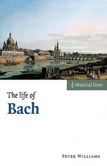 The Life of Bach - Peter Williams