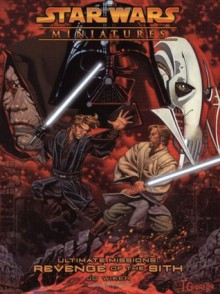 Star Wars Miniatures Ultimate Missions: Revenge of the Sith: A Star Wars Miniatures Game Product - J.D. Wiker