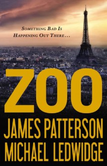 Zoo - James Patterson, Michael Ledwidge