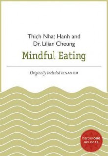 Mindful Eating - Thích Nhất Hạnh, Lilian Cheung