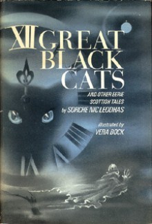 Twelve Great Black Cats and Other Eerie Scottish Tales - Sorche Nic Leodhas, Vera Bock